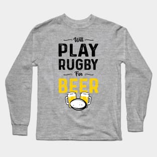 Will Play Rugby For Beer 2 Long Sleeve T-Shirt